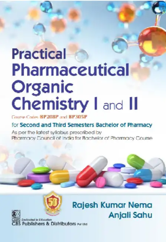 Practical Pharmaceutical Organic Chemistry I And II For Second And Third Semesters Bachelor Of Pharmacy (PB)